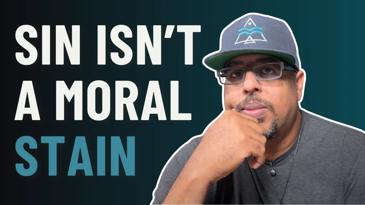 What is Sin, Really? (Not the Answer You Grew Up With)