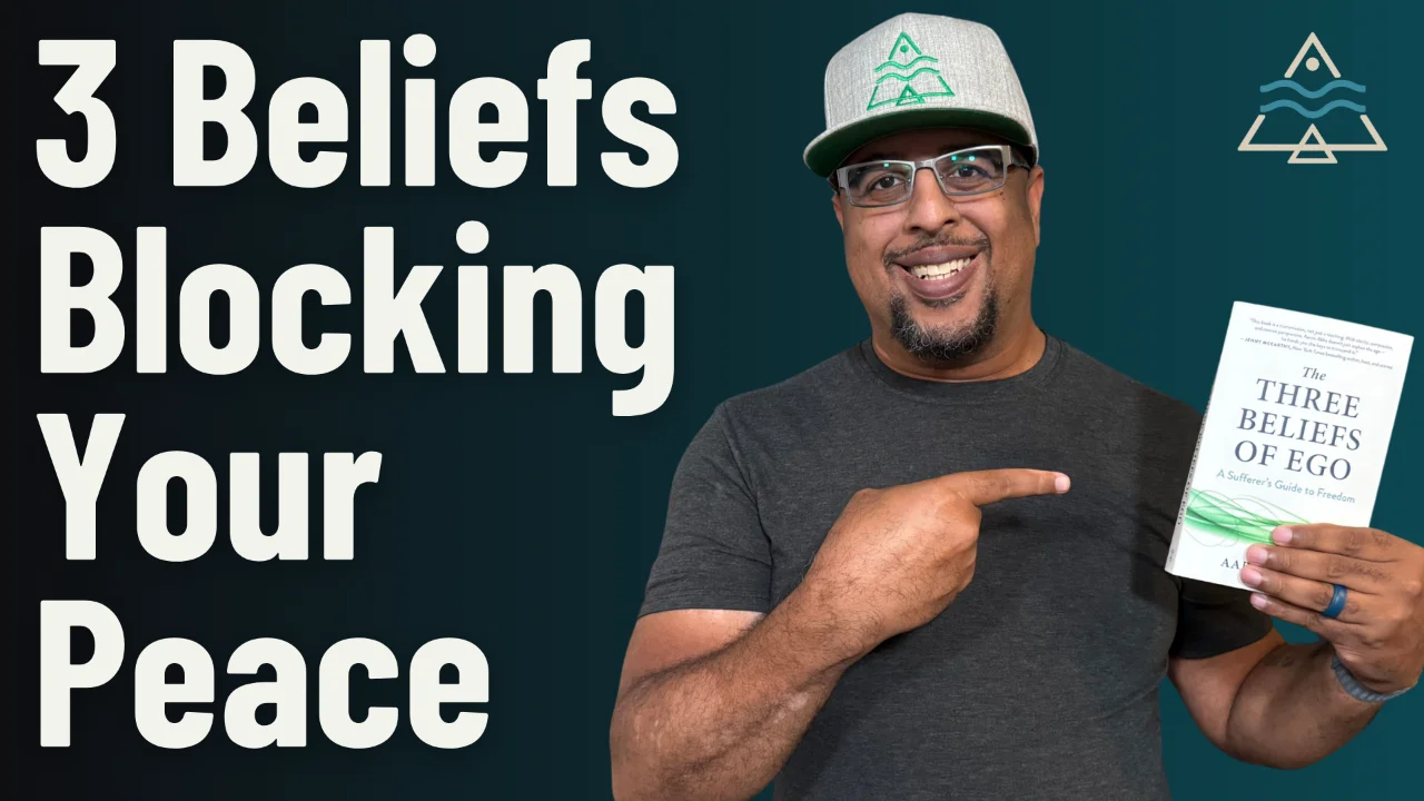 Aaron Abke’s The Three Beliefs of Ego: 3 Beliefs Blocking Your Peace